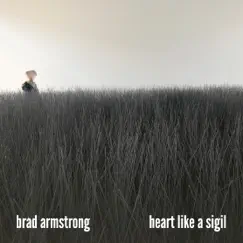 Heart Like a Sigil by Brad armstrong album reviews, ratings, credits