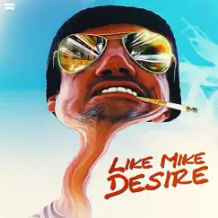 Desire - Single by Like Mike album reviews, ratings, credits