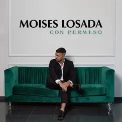Con Permiso - Single by Moises Losada album reviews, ratings, credits