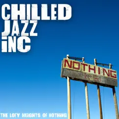 The Lofty Heights of Nothing by Chilled Jazz Inc album reviews, ratings, credits