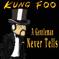 A Gentleman Never Tells - Single by Kung Foo album reviews, ratings, credits