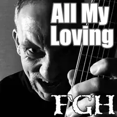 All My Loving (Acoustic Cover) - Single by Furious George Hartwig album reviews, ratings, credits