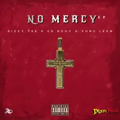 No Mercy (feat. GS Bouy & Yung Leon) - Single by Dizzy Tee album reviews, ratings, credits