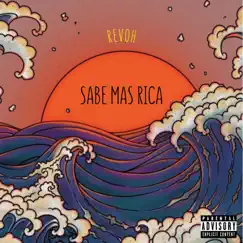 Sabe Mas Rica - Single by Revoh album reviews, ratings, credits