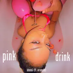 Pink drink (feat. Erameld) - Single by Khmeii album reviews, ratings, credits