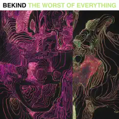 The Worst of Everything - EP by BEKIND album reviews, ratings, credits