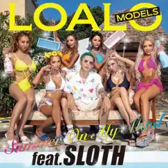 Summer On My Mind (feat. Sloth) - Single by LOALO MODELS album reviews, ratings, credits
