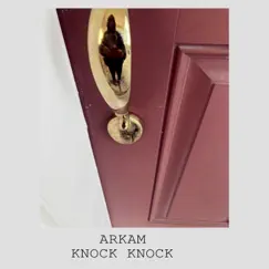 Knock Knock - EP by Arkam album reviews, ratings, credits