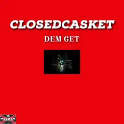 ClosedCasket Dem Get - Single by Demarco, SSMG Productionz & BAY-C album reviews, ratings, credits
