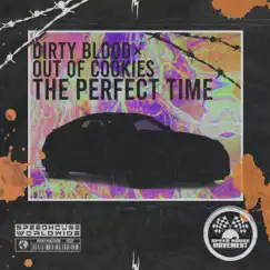 The Perfect Time - Single by Dirty Blood & Out of Cookies album reviews, ratings, credits