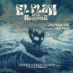 Llega llega llega (Vivo en Obras 11/06/2022) (feat. Joaquín del Mundo) - Single by El Plan De La Mariposa album reviews, ratings, credits
