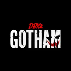 Gotham - Single by Dbx2 album reviews, ratings, credits