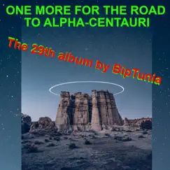 One More for the Road to Alpha-Centauri by Biptunia album reviews, ratings, credits