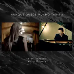 Aunque Quede Mucho Tiempo - Single by Fabrizio Rende & Kristiina Brask album reviews, ratings, credits