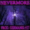 NEVERMORE (feat. Germanis) - Single album lyrics, reviews, download