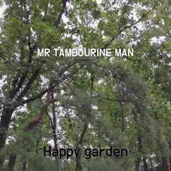 Mr Tambourine Man - Single by Happy garden album reviews, ratings, credits