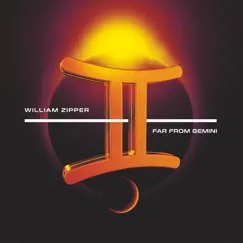 Far from Gemini - Single by William Zipper album reviews, ratings, credits