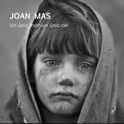 Un únic Món un únic Cel (feat. Elena Gadel) - Single by Joan Mas album reviews, ratings, credits
