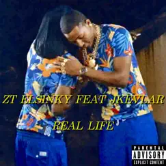 Real Life - Single (feat. Jkevlar) - Single by ZT Elsinky album reviews, ratings, credits