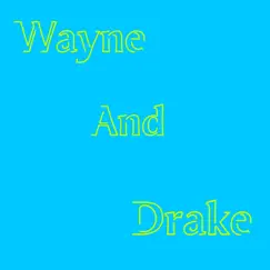 Wayne and Drake Song Lyrics