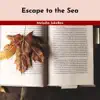 Escape to the Sea album lyrics, reviews, download