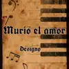 Murió El Amor - Single album lyrics, reviews, download