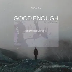 Good Enough - Single by CBGM Jay album reviews, ratings, credits
