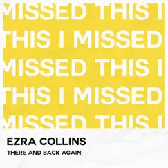 There and Back Again (feat. Jonny Tice) - Single by Ezra Collins album reviews, ratings, credits