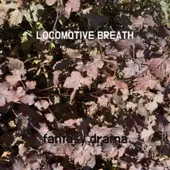 Locomotive Breath - Single by Fantasy drama album reviews, ratings, credits