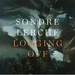 Logging Off - Single by Sondre Lerche album reviews, ratings, credits