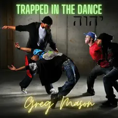 Trapped in the Dance - Single by Greg Mason album reviews, ratings, credits