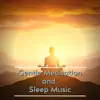 Gentle Meditation and Sleep Music album lyrics, reviews, download
