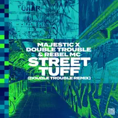 Street Tuff (Double Trouble Remix) - Single by Majestic, Double Trouble & Rebel MC album reviews, ratings, credits