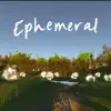 Ephemeral (Original Game Soundtrack) album lyrics, reviews, download