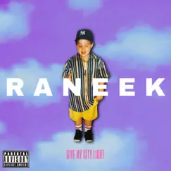 Give My City Light - Single by RANEEK album reviews, ratings, credits
