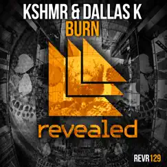 Burn - Single by KSHMR & Dallas K album reviews, ratings, credits