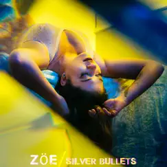 Silver Bullets - Single by ZÖE album reviews, ratings, credits