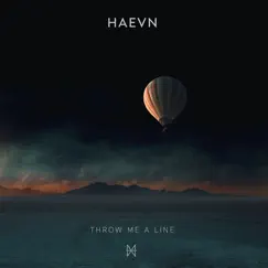 Throw Me a Line - Single by HAEVN album reviews, ratings, credits