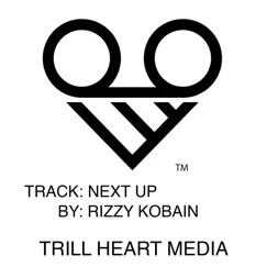 Next Up - Single by Rizzy Kobain album reviews, ratings, credits
