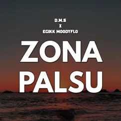 Zona Palsu (feat. Egikk Moodyflo) (Remastered) - Single by DMS album reviews, ratings, credits