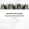 Relaxing White Noise with Soothing Nature Sounds from the Forest, Loopable album lyrics, reviews, download