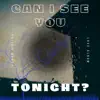 Can I See You Tonight? - Single album lyrics, reviews, download