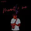 Meant 4 Me - Single album lyrics, reviews, download