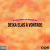 Deixa elas a vontade (feat. MC Gringo 22) - Single album lyrics, reviews, download