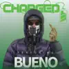 Charged Up Bueno (feat. Bueno) - Single album lyrics, reviews, download