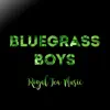Bluegrass Boys - Single album lyrics, reviews, download