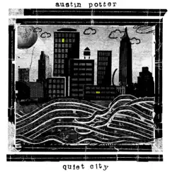 Quiet City (feat. Tapes & Tubes) - Single by Austin Potter album reviews, ratings, credits