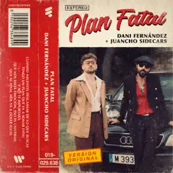 Plan fatal (feat. Juancho Sidecars, Sidecars) - Single by Dani Fernández album reviews, ratings, credits