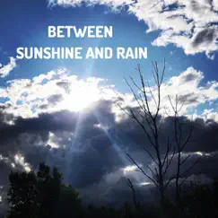 Between Sunshine and Rain (feat. Maria Skidmore) Song Lyrics