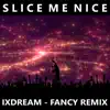 Slice Me Nice (Fancy Remix) - Single album lyrics, reviews, download